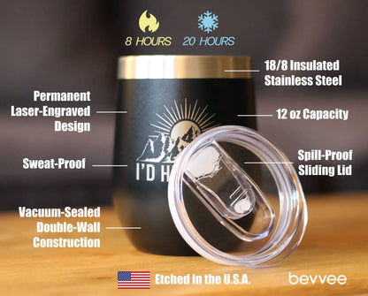 I'd Hike That Insulated Wine Tumbler - Hiking Gifts