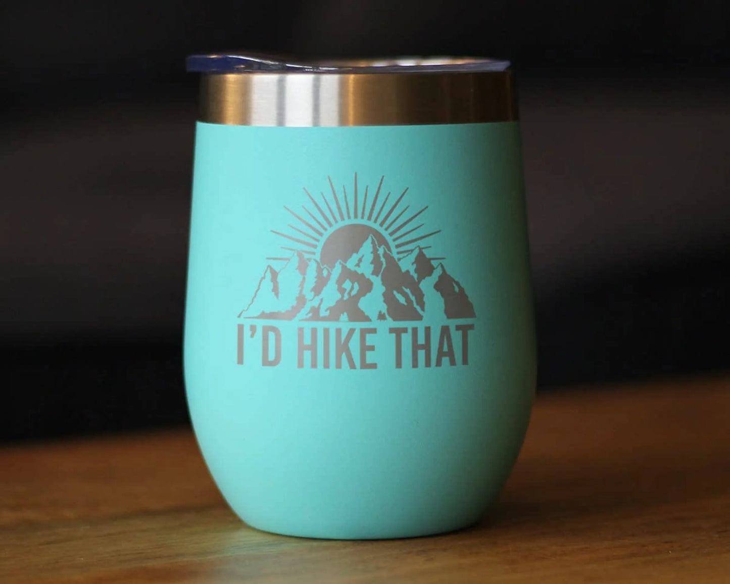 I'd Hike That Insulated Wine Tumbler - Hiking Gifts