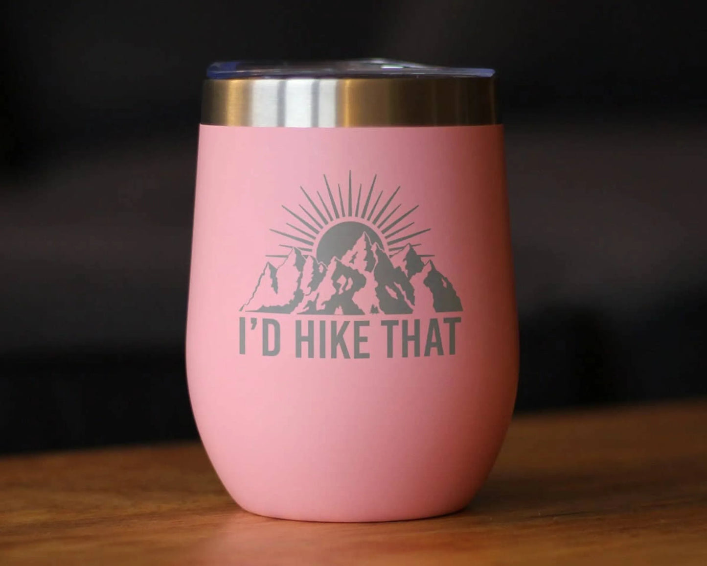 I'd Hike That Insulated Wine Tumbler - Hiking Gifts